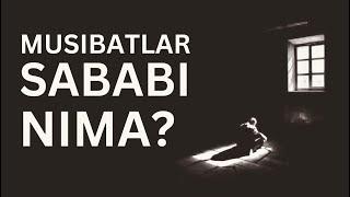 MUSIBATLAR SABABI NIMA? - Farrukh Saipov