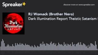 Dark illumination Report Theistic Satanism Podcast E1 | Introduction Part 1