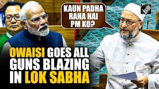 “Make him read Article 26…” Asaduddin Owaisi hits out at PM Modi over WAQF bill in Parliament