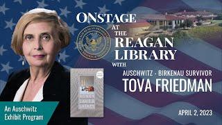 Onstage at the Reagan Library with Holocaust Survivor Tova Friedman