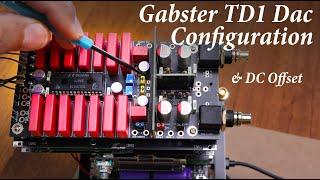 Gabster TD1 Dac Configuration and DC Offset. Sim, Reg, Balanced mode.