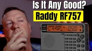 Is the RADDY RF757 SHORTWAVE RADIO Any Good?