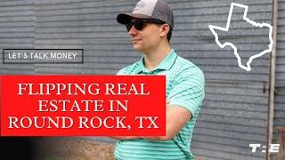 The Real Numbers of Flipping Real Estate in Round Rock, TX