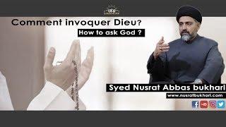 How to ask God [French SUBS] | Maulana Syed Nusrat Abbas Bukhari