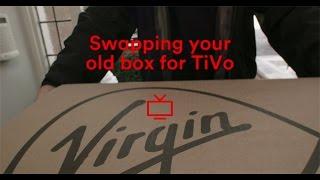 Virgin Media - Swapping your old box for TiVo