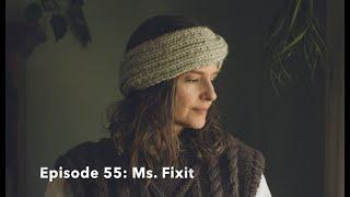 Episode 55: Ms Fixit