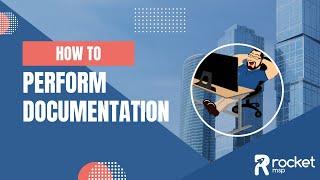 How to Perform Documentation