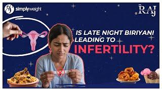 Can Biriyani Cause Infertility? Doctor Explains | Simplyweight