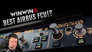 Is This the Best Airbus FCU for Flight Simulator? | Winwing FCU Detailed Review