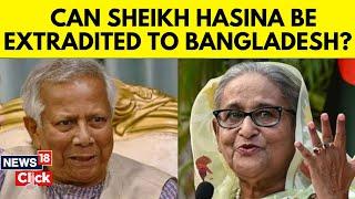 Sheikh Hasina News Today | Bangladesh To Seek Sheikh Hasina's Extradition From India | N18G