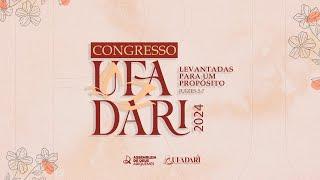 CONGRESSO DA UFADARI - ABERTURA | AO VIVO 25/10/2024 | IEADARI TV