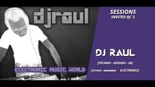 SESSIONS: Dj Raul - techno session - 24