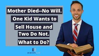 Mother Died--No Will. One Kid Wants to Sell House and Two Do Not- What to Do? | Real Attorney Reacts