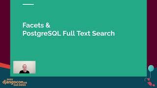 Full Text Search with Django and PostgreSQL: More Facets, Less Dependencies! - DjangoCon US 2022