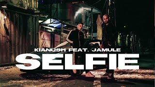 KIANUSH X JAMULE - SELFIE (prod. Chrizmatic)