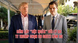 15NOV24 | ĐẦM LẦY “BẬT NGỬA” VỚI LÝ DO TT TRUMP CHỌN DB GAETZ LÀM AG!