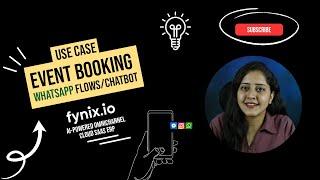 Event Booking | Use Case | WhatsApp Flows/Chatbot | AI-powered Omnichannel Cloud SaaS ERP | fynix.io