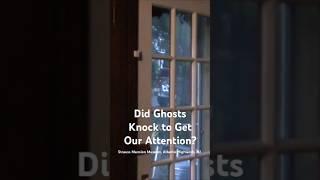 A Ghostly Knocking? #paranormal #haunted #history