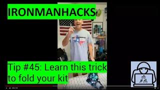 IronmanHacks tip #45: Learn this trick to fold your kit