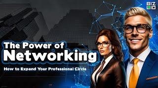 The Power of Networking | Expand Your Professional Circle