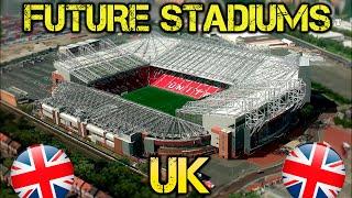 All Future UK Stadiums