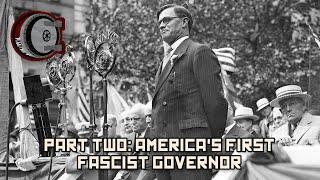 Part Two: America's First Fascist Governor | BEHIND THE BASTARDS