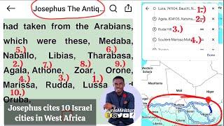 Kunle Ministers World History how Josephus shows 10 Israel Locations in West Africa.