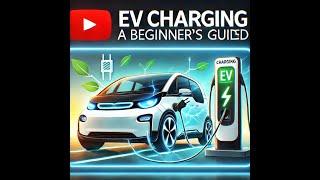 How EV Charging Works: A Complete Guide for Beginners