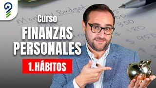 Curso de FINANZAS PERSONALES para Principiantes | CLASE 1: Rompe con MALOS HÁBITOS