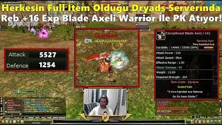 BabanınOğluKemal - Dryads'da +16 Exp Blade Axe'li Warrior Chara Girip PK Atıyor! | Knight Online