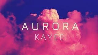 Kayee - AURORA (OFFICAL MUSICVIDEO)