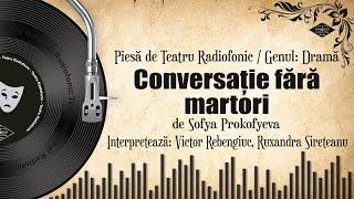 Conversație fără martori - Sofya Prokofyeva | Teatru pe Vinil | (teatru radiofonic: drama)