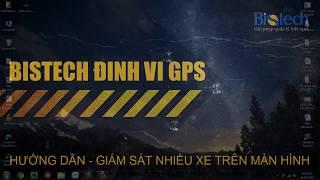 Bistech GPS Hướng dẫn Giám sát nhiều xe trên một màn hình