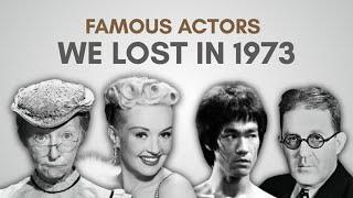 Obituary: Famous Actors We Said Goodbye to in 1973