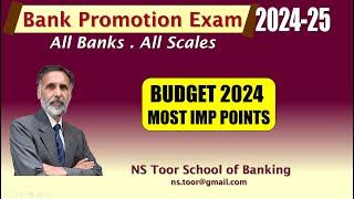 Bank Promotion Exam - Most Imp Points in Budget 2024 - 01.08.24 (6.30AM)#nstoor