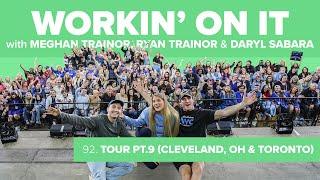 Workin’ On Tour Pt. 9 (Cleveland, OH & Toronto)