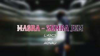 MASRA - ZEMRA JEM [LYRICS BY ARNAU]