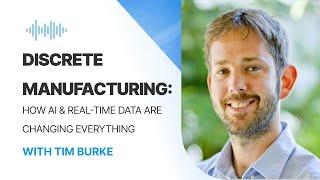 How Real-Time Data and AI Are Driving Discrete Manufacturing Innovation