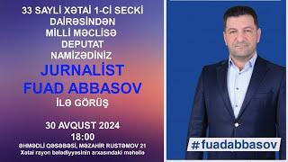 Fuad Abbasovun Əhmədli qəsəbəsi sakinləri ilə görüşü 30 avqust 2024 saat 18:00-da