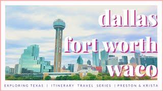 36 Hours in Dallas / Fort Worth / Waco [ EXPLORING TEXAS ITINERARY] Part 3 of 3