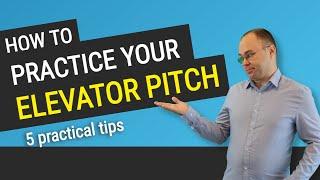 How to Practice Your Elevator Speech? 5 Practical Tips