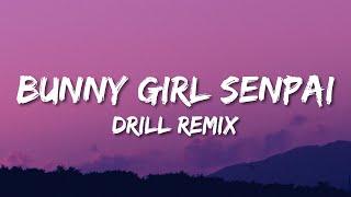 Bunny Girl Senpai (Drill Remix)