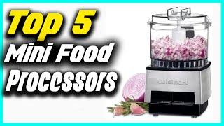 Top 5 Best Mini Food Processors You Should Own  2022