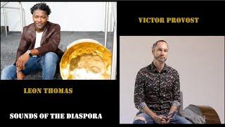 LEON FOSTER THOMAS AND VICTOR PROVOST SPECIAL GUESTS ON SOUNDS OF THE DIASPORA WITH HOST DION PARSIN