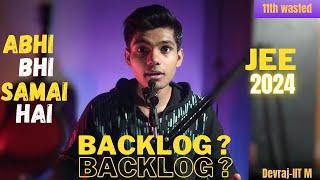 How to clear BACKLOG for JEE 2024 | 11th wasted? | Devraj IIT Madras |