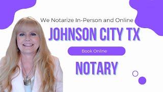 Johnson City Notary Services - We Travel to To You in Johnson City Texas and the Surrounding Areas