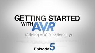 Getting STARTed with AVR® - Ep. 5 - Adding ADC Functionality