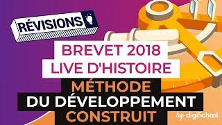 Brevet 2018 - Révisions d'Histoire Géo en Live - Méthode du développement construit