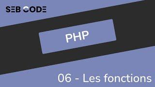 Formation PHP pour débutant - 06 - Les fonctions