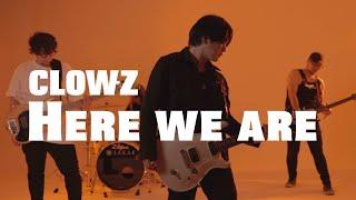 CLOWZ - Here we are (Official Music Video)